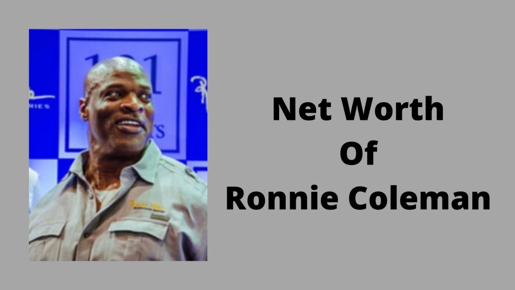 Net Worth Of Ronnie Coleman
